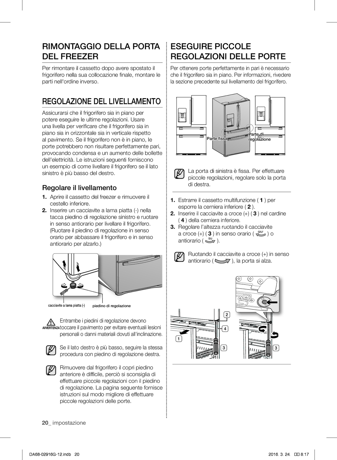 Samsung RF24FSEDBSR/EO, RF24FSEDBSR/ES, RF24FSEDBSR/EG manual Regolazione DEL Livellamento, Regolare il livellamento 