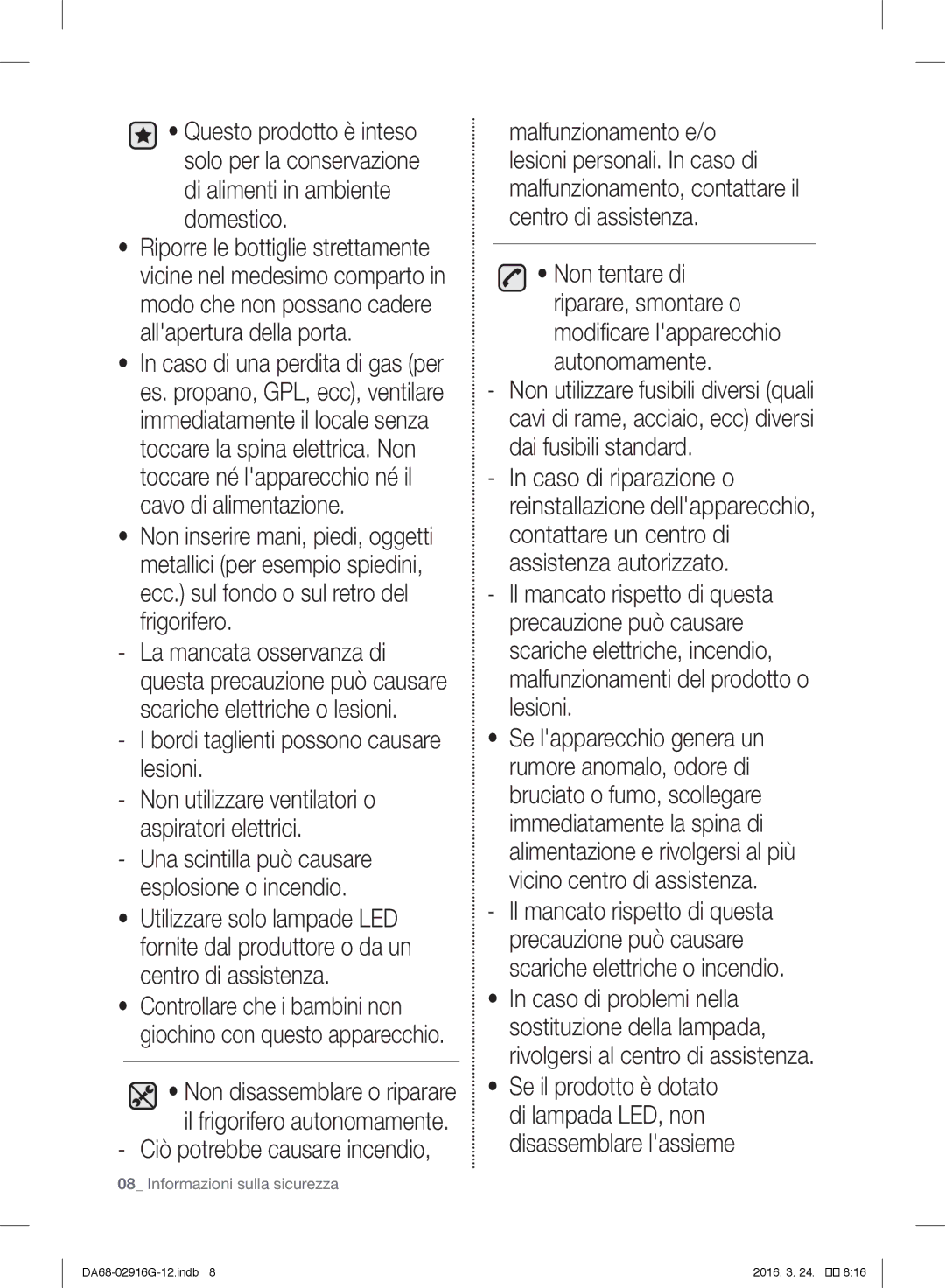 Samsung RF24FSEDBSR/EO, RF24FSEDBSR/ES manual Bordi taglienti possono causare lesioni, Ciò potrebbe causare incendio 