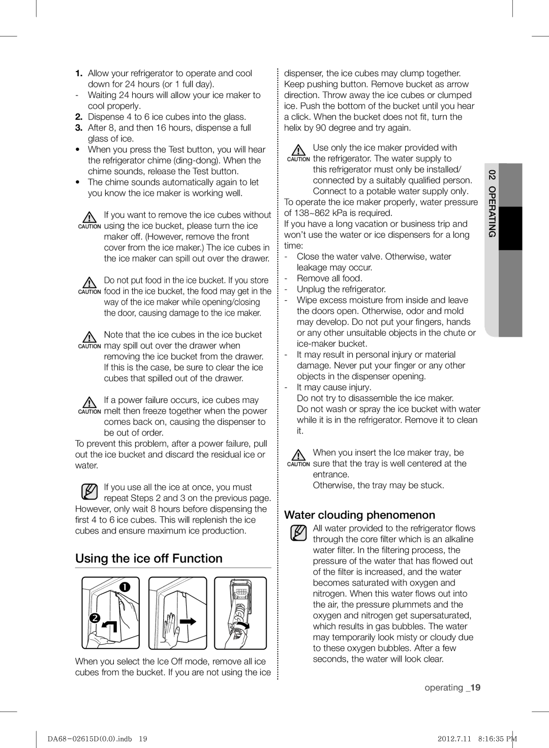 Samsung RF263BEAESP/ML manual Water clouding phenomenon, However, only wait 8 hours before dispensing 