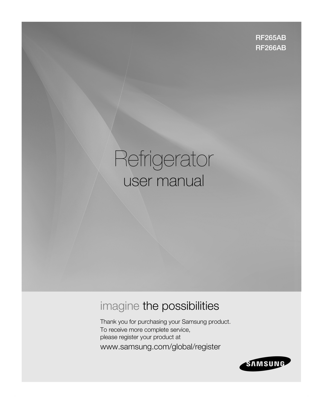 Samsung user manual please register your product at, Refrigerator, imagine the possibilities, RF265AB RF266AB 
