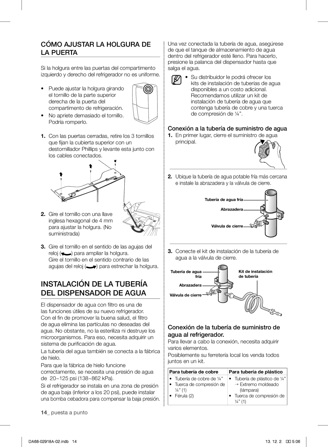 Samsung RF32FMQDBSR user manual Instalación DE LA Tubería DEL Dispensador DE Agua, Cómo Ajustar LA Holgura DE LA Puerta 