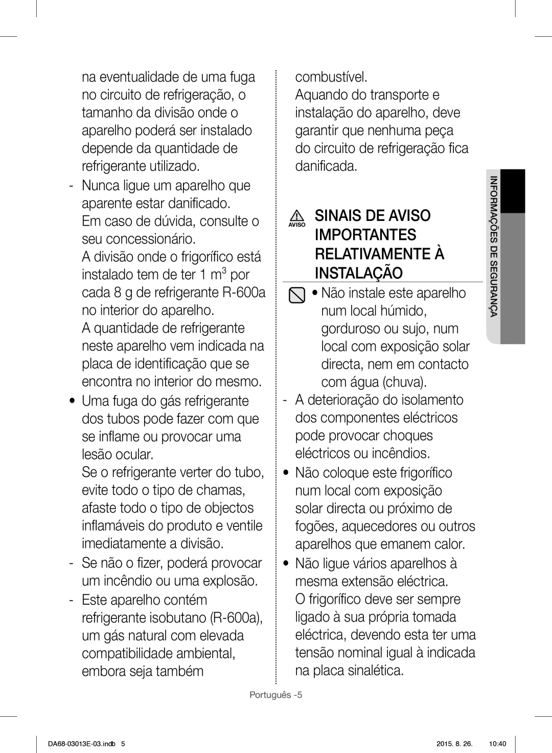 Samsung RF34H9950S4/ES manual Importantes Relativamente À Instalação, Em caso de dúvida, consulte o seu concessionário 