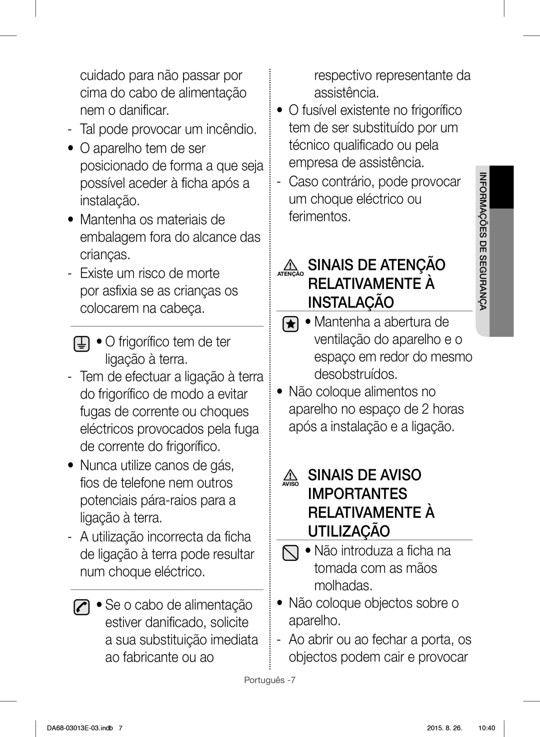 Samsung RF34H9950S4/ES manual Sinais DE Atenção, Relativamente À Instalação, Importantes Relativamente À Utilização 