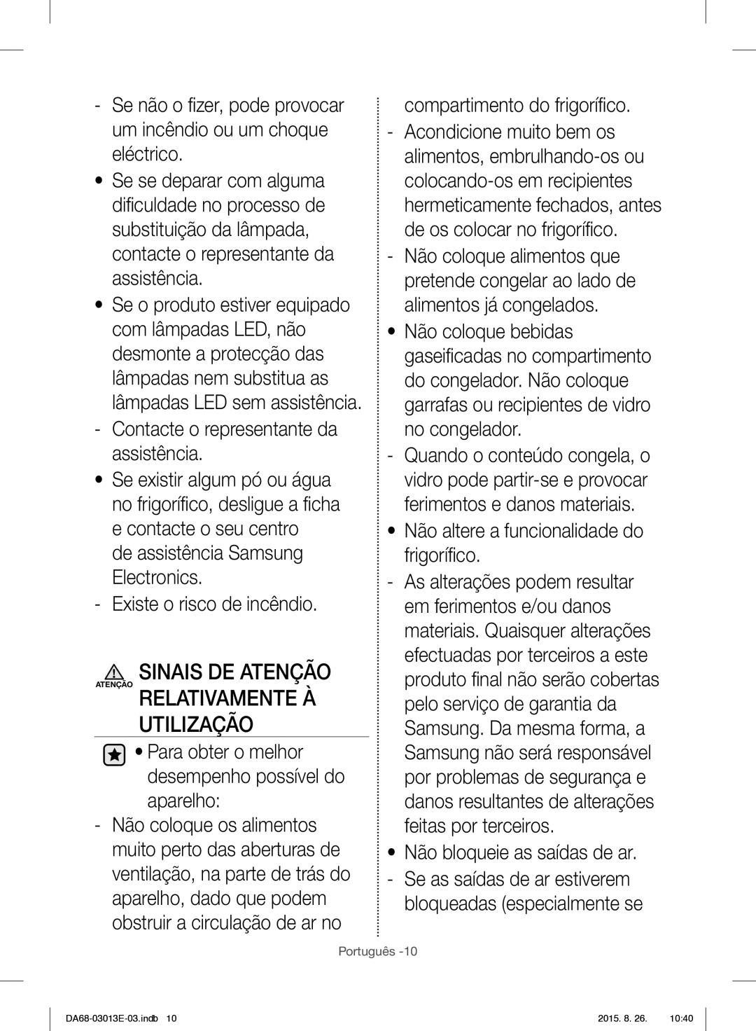 Samsung RF34H9950S4/ES Relativamente À Utilização, Contacte o representante da assistência, Compartimento do frigoríﬁ co 