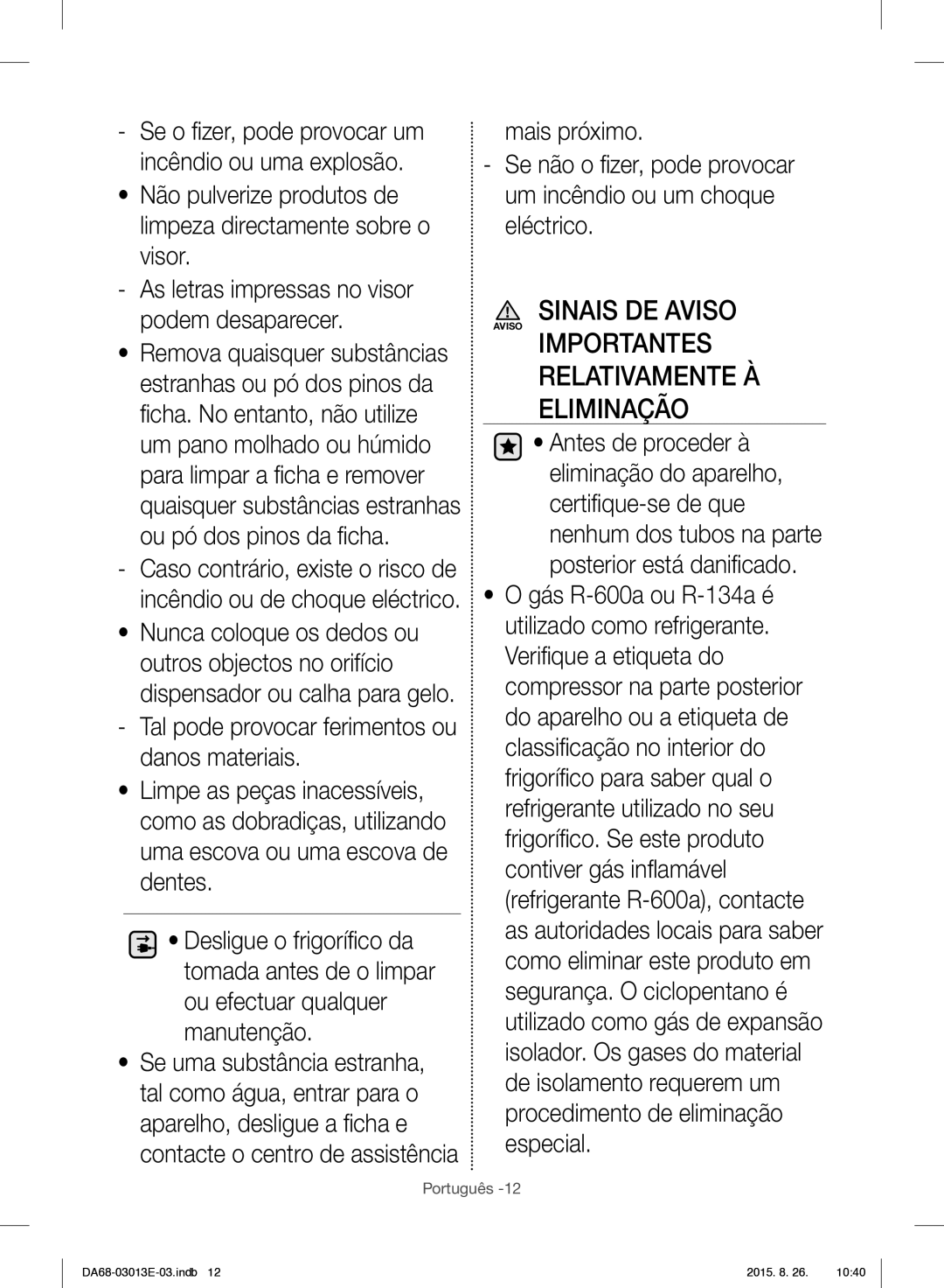 Samsung RF34H9950S4/ES manual Importantes Relativamente À Eliminação, Tal pode provocar ferimentos ou danos materiais 