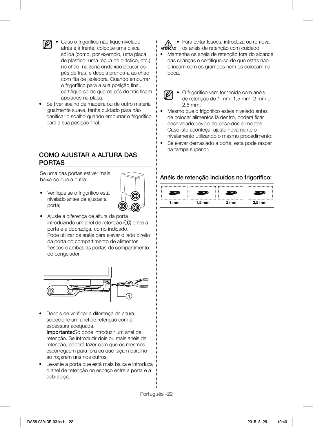 Samsung RF34H9950S4/ES manual Como Ajustar a Altura DAS Portas, Anéis de retenção incluídos no frigoríﬁco 