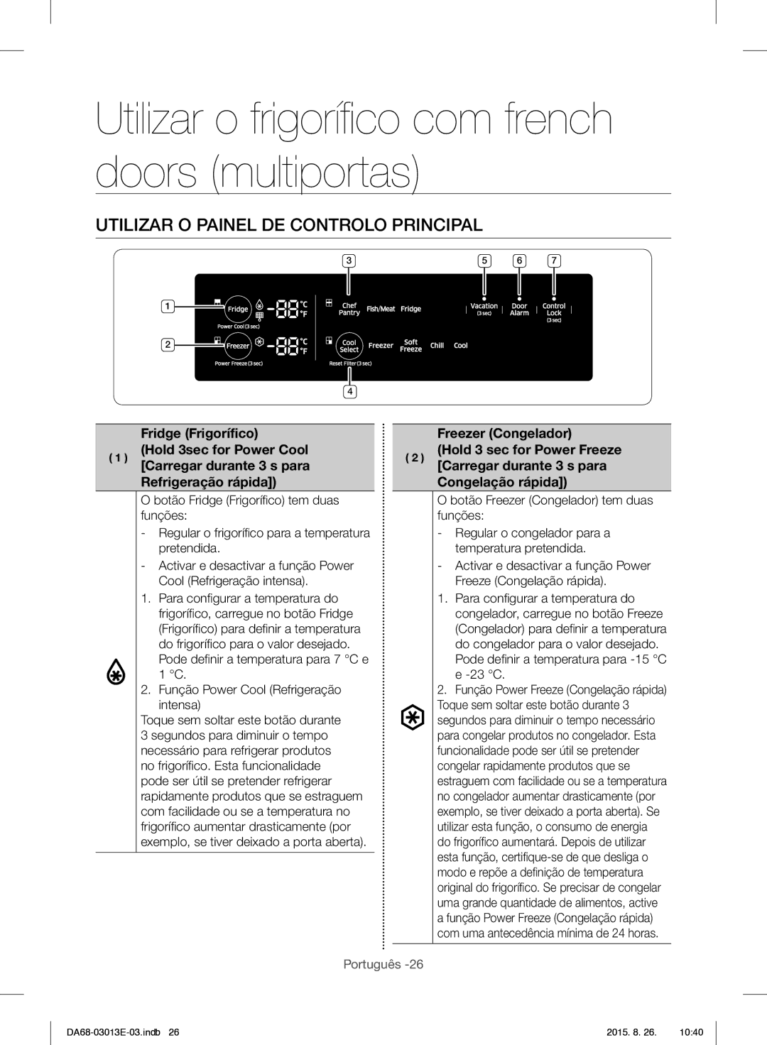 Samsung RF34H9950S4/ES manual Utilizar o frigoríﬁ co com french doors multiportas, Utilizar O Painel DE Controlo Principal 