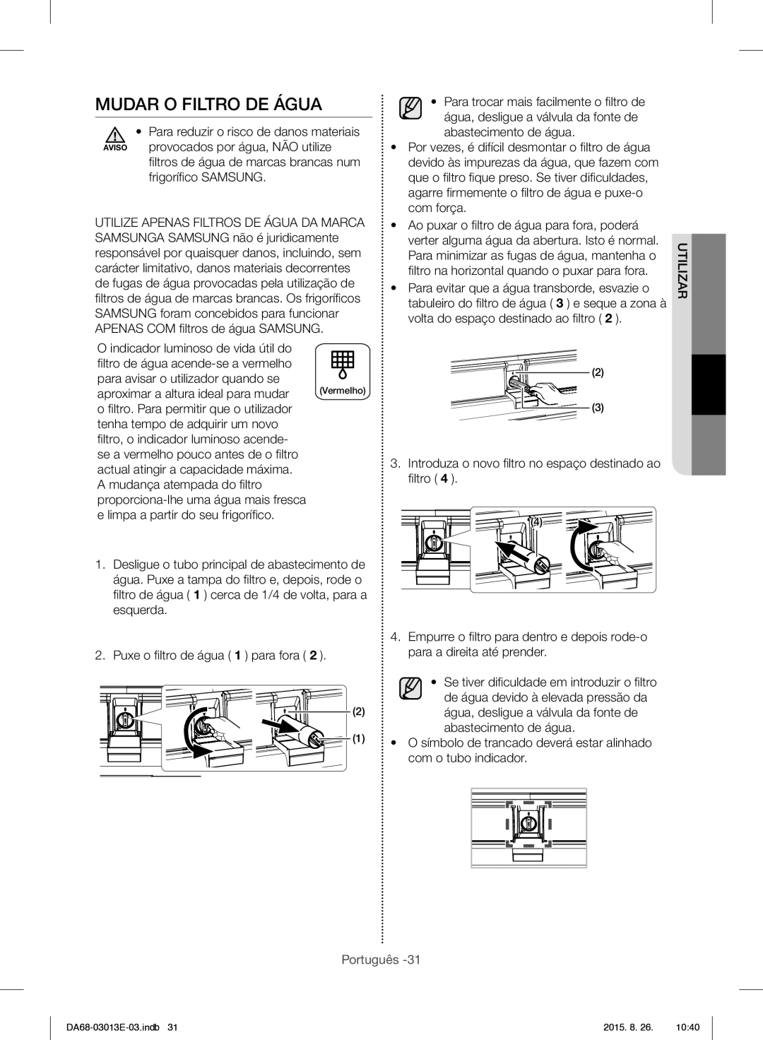 Samsung RF34H9950S4/ES manual Mudar O Filtro DE Água 