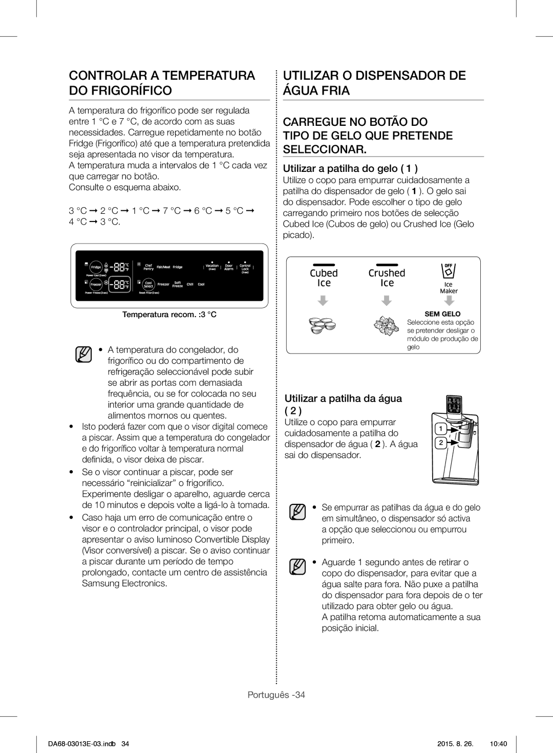 Samsung RF34H9950S4/ES manual Controlar a Temperatura do Frigorífico, Utilizar O Dispensador DE Água Fria 