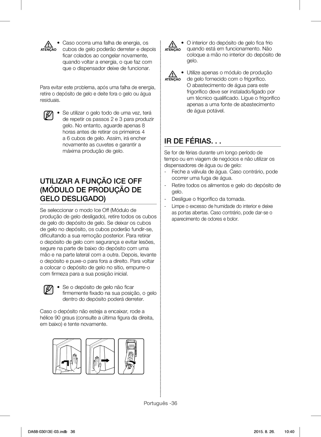 Samsung RF34H9950S4/ES manual IR DE Férias, Se o depósito de gelo não ﬁ car 