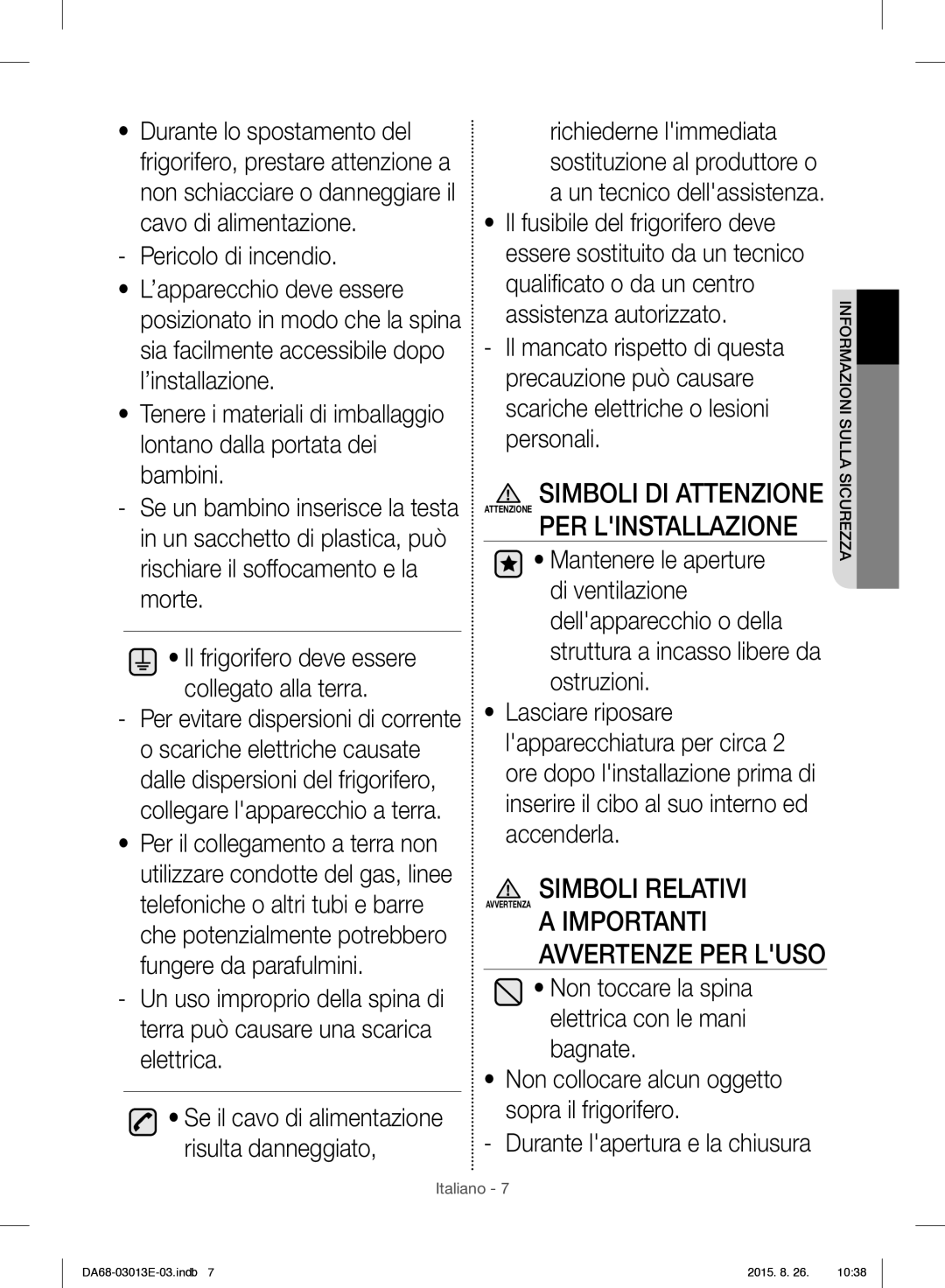 Samsung RF34H9950S4/ES manual Pericolo di incendio, Non toccare la spina elettrica con le mani bagnate 