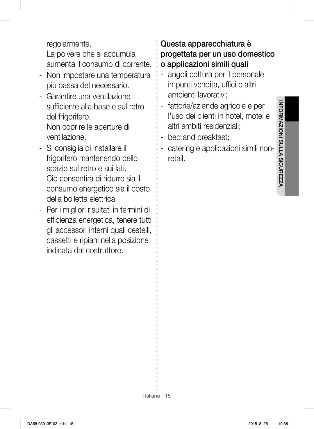 Samsung RF34H9950S4/ES manual Regolarmente, Bed and breakfast Catering e applicazioni simili non- retail 