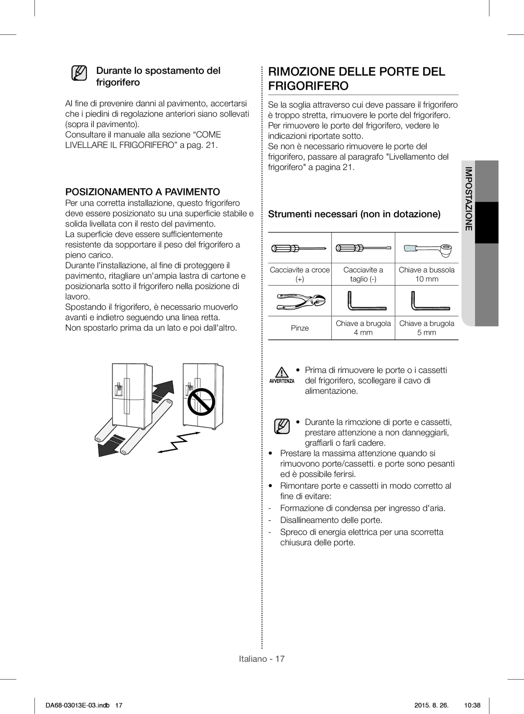 Samsung RF34H9950S4/ES manual Rimozione Delle Porte DEL Frigorifero, Durante lo spostamento del frigorifero 