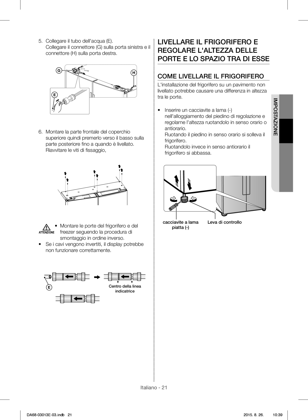 Samsung RF34H9950S4/ES manual Come Livellare IL Frigorifero 