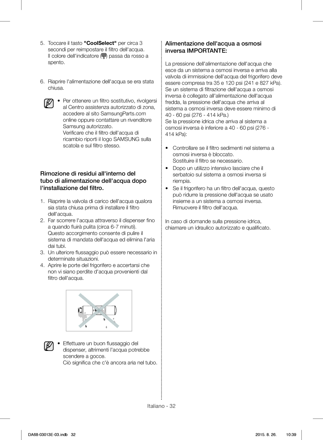 Samsung RF34H9950S4/ES manual Alimentazione dellacqua a osmosi inversa Importante, Rimuovere il ﬁ ltro dellacqua 