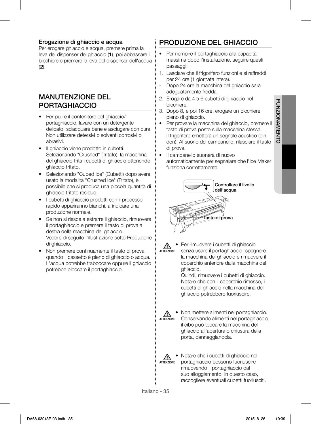 Samsung RF34H9950S4/ES manual Produzione DEL Ghiaccio, Manutenzione DEL, Portaghiaccio, Erogazione di ghiaccio e acqua 