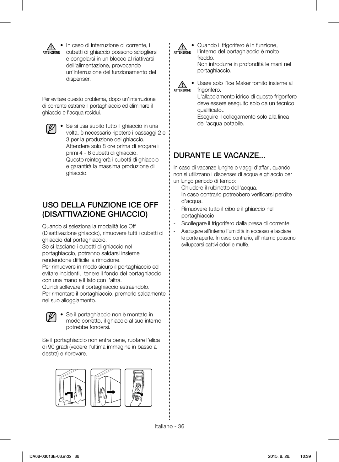 Samsung RF34H9950S4/ES manual USO Della Funzione ICE OFF Disattivazione Ghiaccio, Durante LE Vacanze 