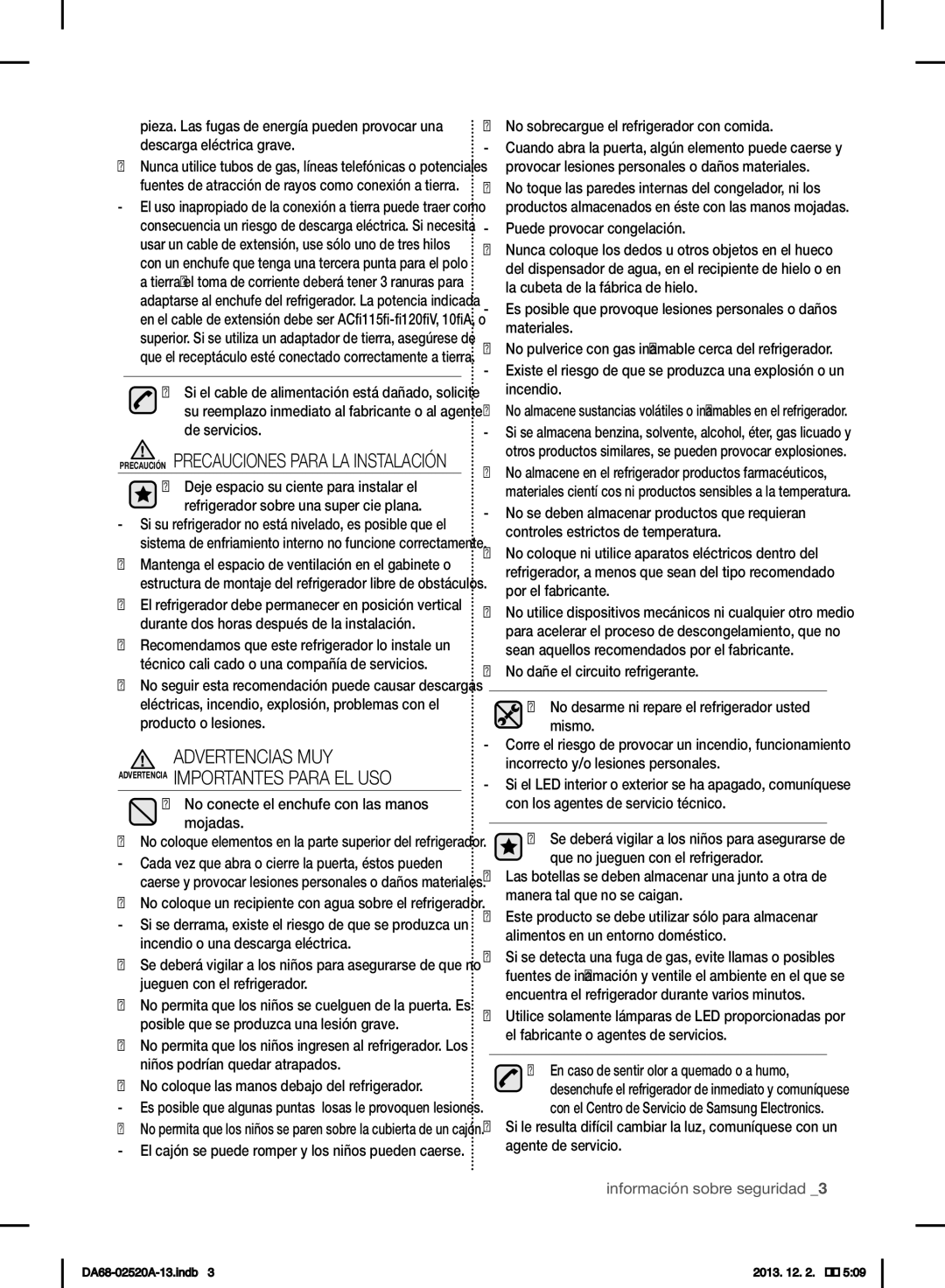 Samsung RF4289HAR user manual No conecte el enchufe con las manos mojadas, No coloque las manos debajo del refrigerador 