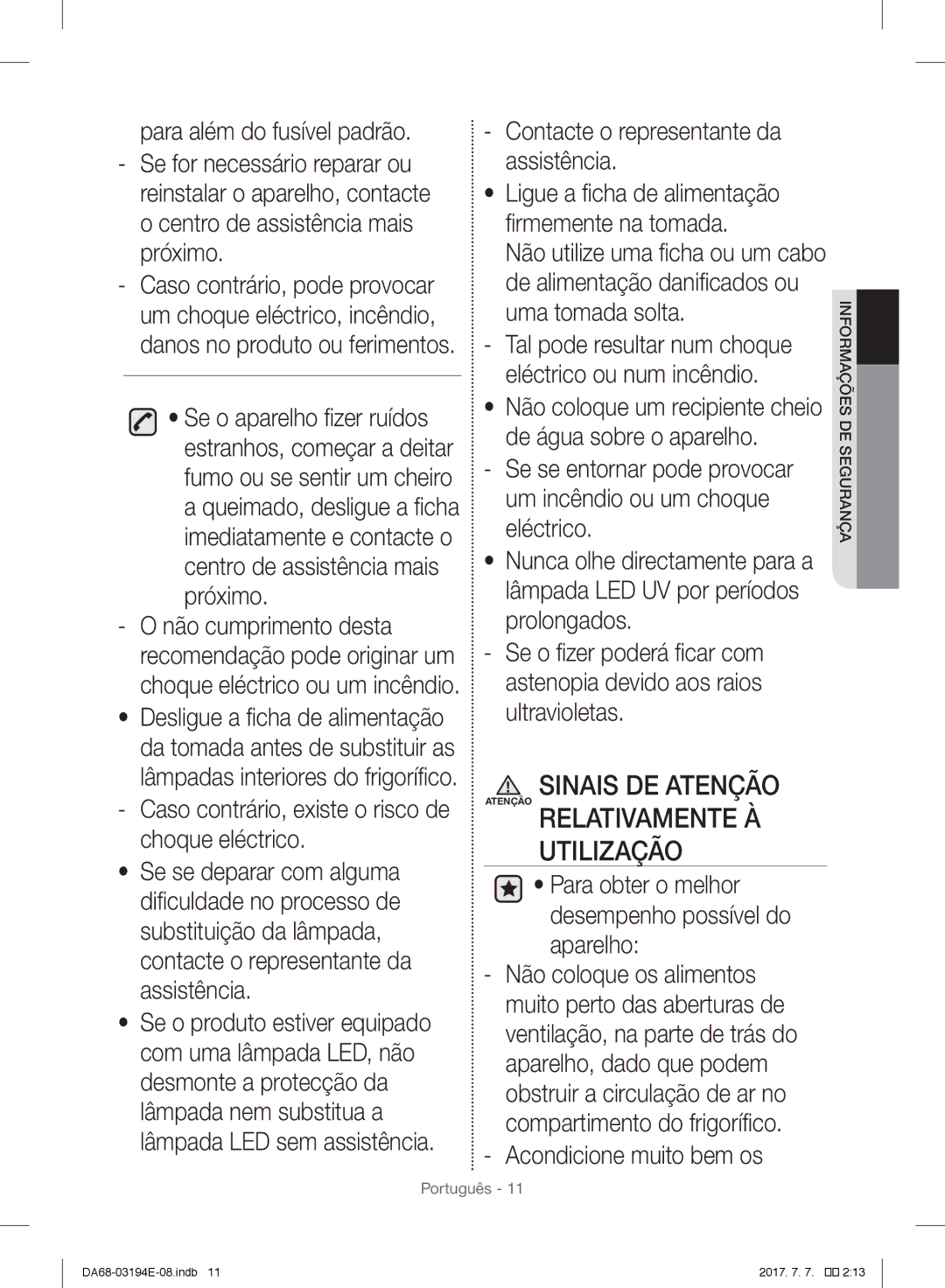 Samsung RF56J9040SR/EF manual Caso contrário, existe o risco de choque eléctrico, Contacte o representante da assistência 