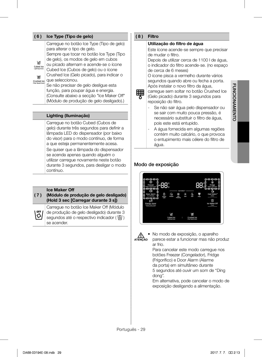 Samsung RF56J9040SR/EF Modo de exposição, Ice Type Tipo de gelo, Lighting Iluminação, Filtro Utilização do filtro de água 