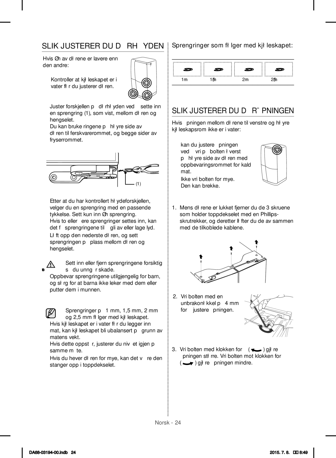 Samsung RF56J9040SR/EF Slik Justerer DU Dørhøyden, Slik Justerer DU Døråpningen, Sprengringer som følger med kjøleskapet 