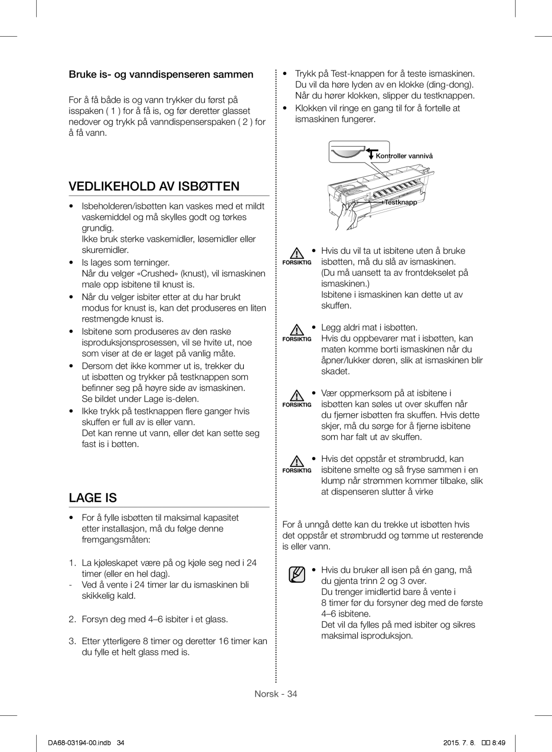 Samsung RF56J9040SR/EF manual Vedlikehold AV Isbøtten, Lage is, Bruke is- og vanndispenseren sammen 