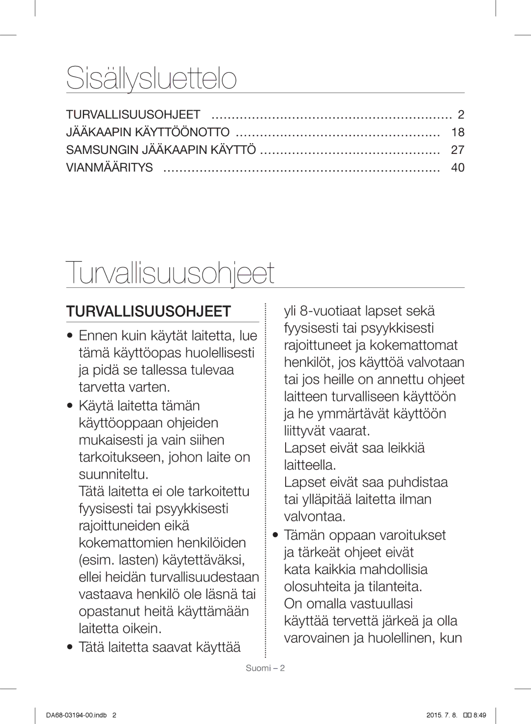 Samsung RF56J9040SR/EF manual Sisällysluettelo, Turvallisuusohjeet, Samsungin Jääkaapin KÄYTTÖ………………………………………… 