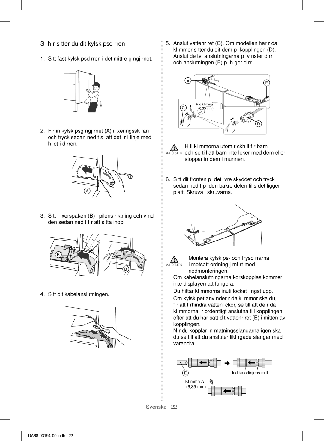 Samsung RF56J9040SR/EF manual Så här sätter du dit kylskåpsdörren, Sätt fast kylskåpsdörren i det mittre gångjärnet 