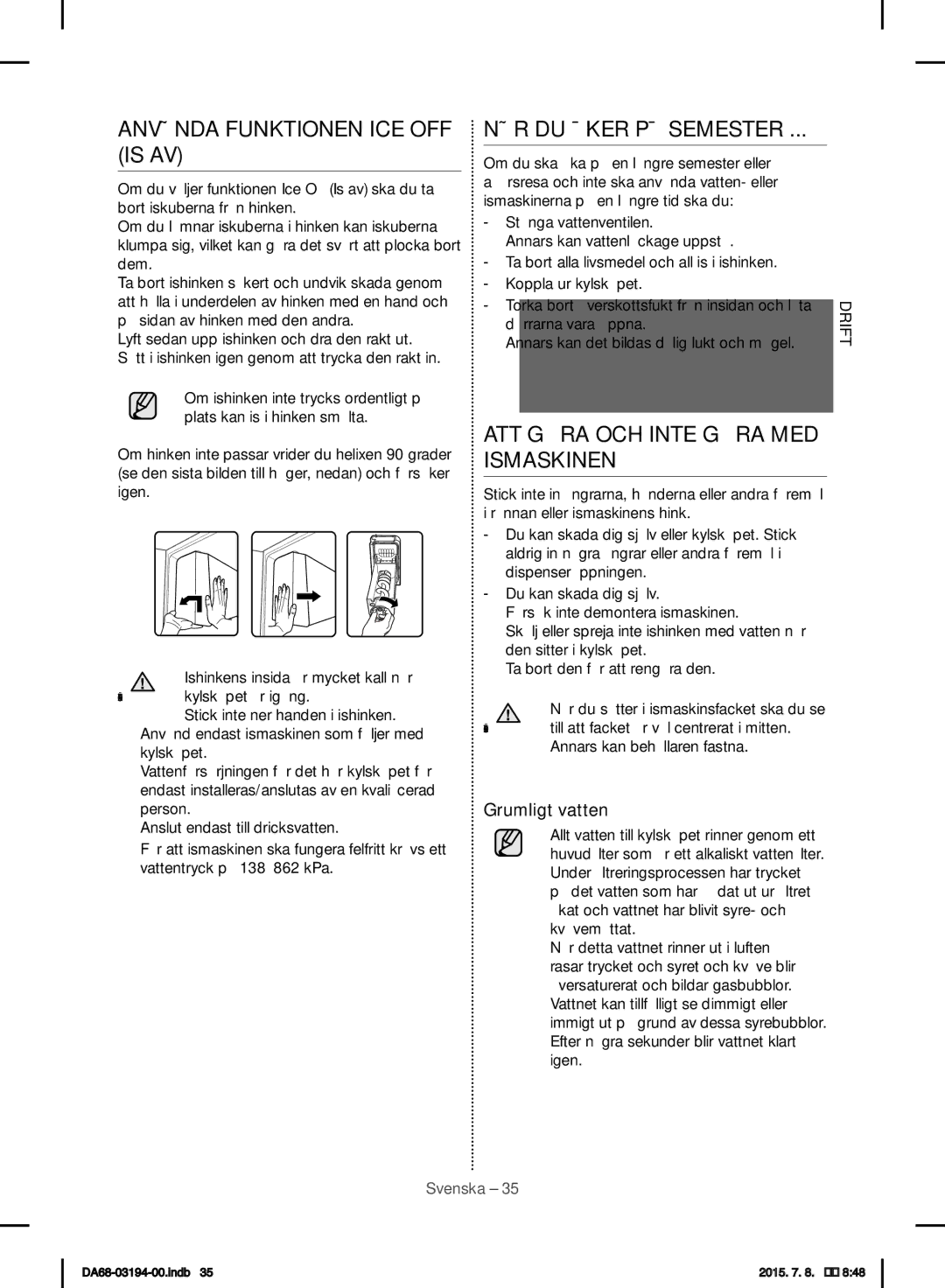 Samsung RF56J9040SR/EF Använda Funktionen ICE OFF is AV, NÄR DU Åker PÅ Semester, ATT Göra OCH Inte Göra MED Ismaskinen 