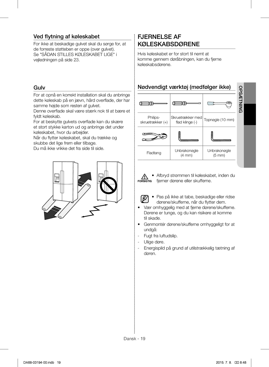 Samsung RF56J9040SR/EF manual Fjernelse AF Køleskabsdørene, Ved flytning af køleskabet 