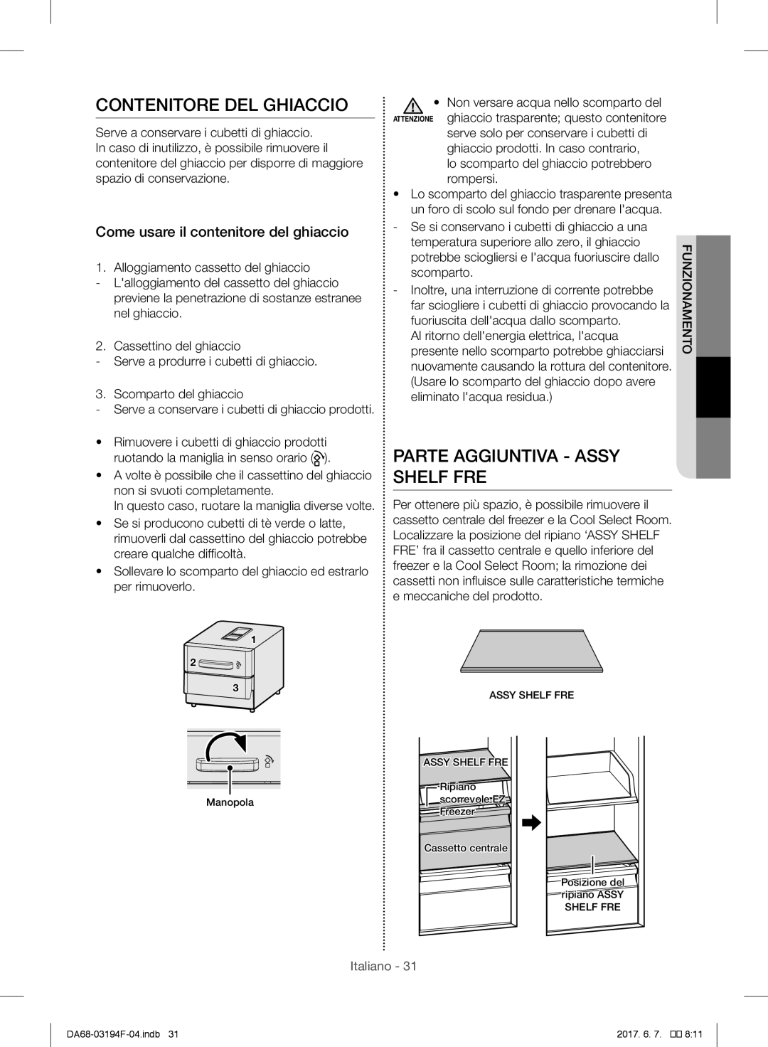 Samsung RF60J9000SL/ES Contenitore DEL Ghiaccio, Parte Aggiuntiva Assy Shelf FRE, Come usare il contenitore del ghiaccio 