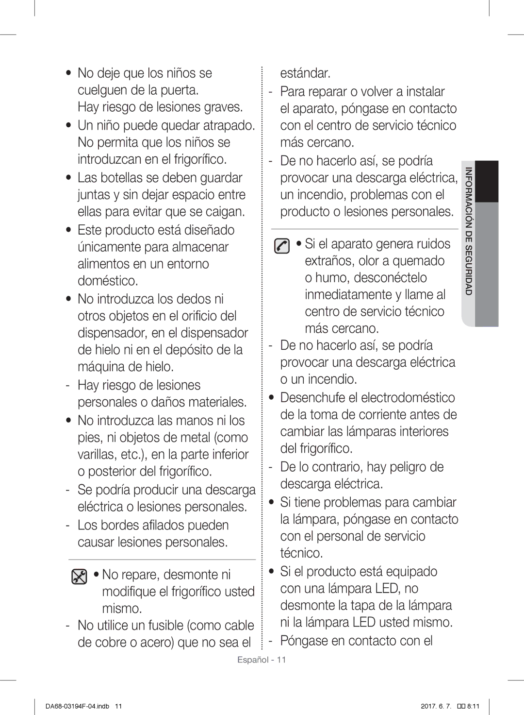 Samsung RF60J9021SR/ES manual Hay riesgo de lesiones graves, No repare, desmonte ni modifique el frigorífico usted mismo 