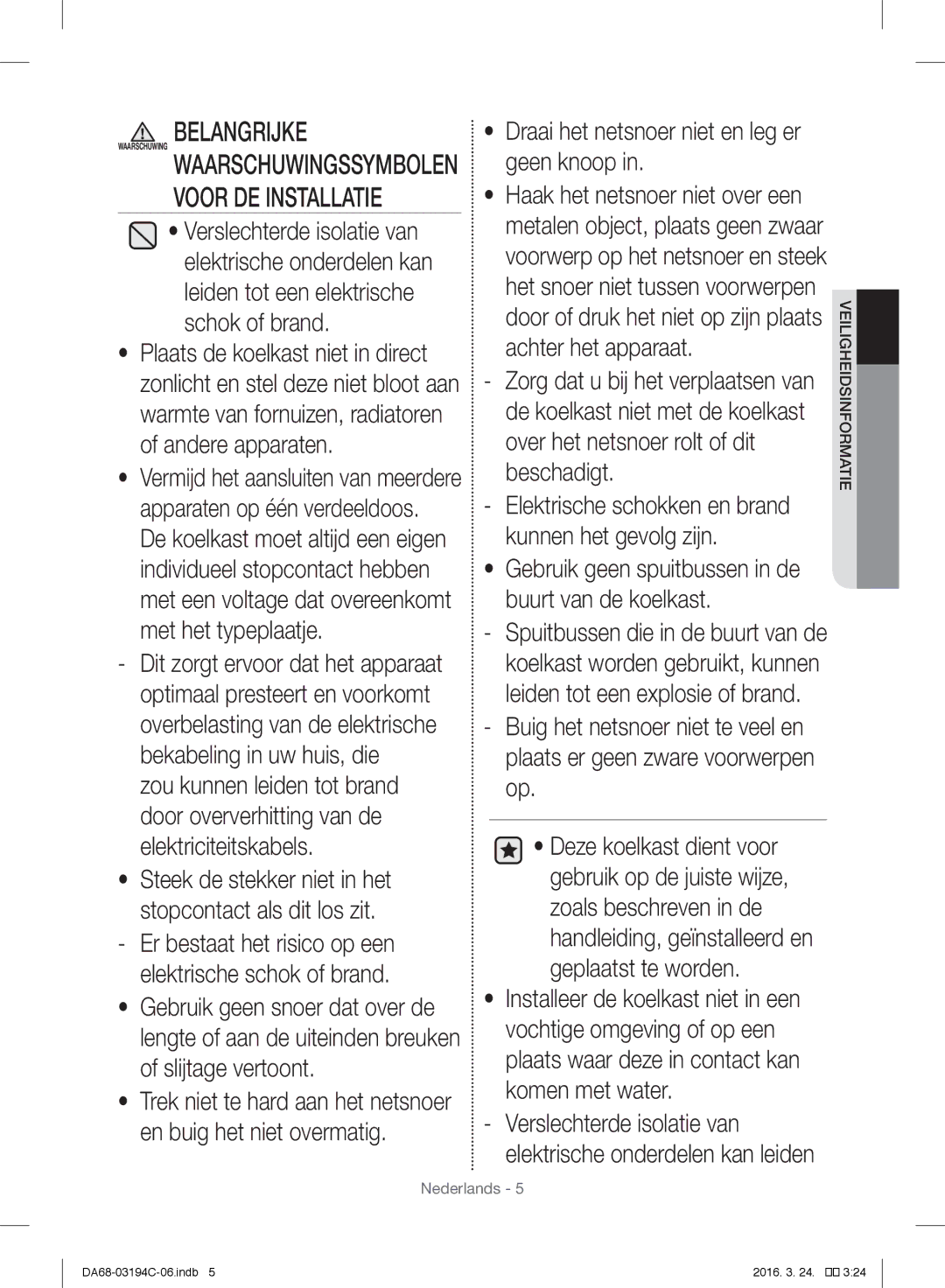 Samsung RF56J9041SR/EG Draai het netsnoer niet en leg er geen knoop, Gebruik geen spuitbussen in de buurt van de koelkast 