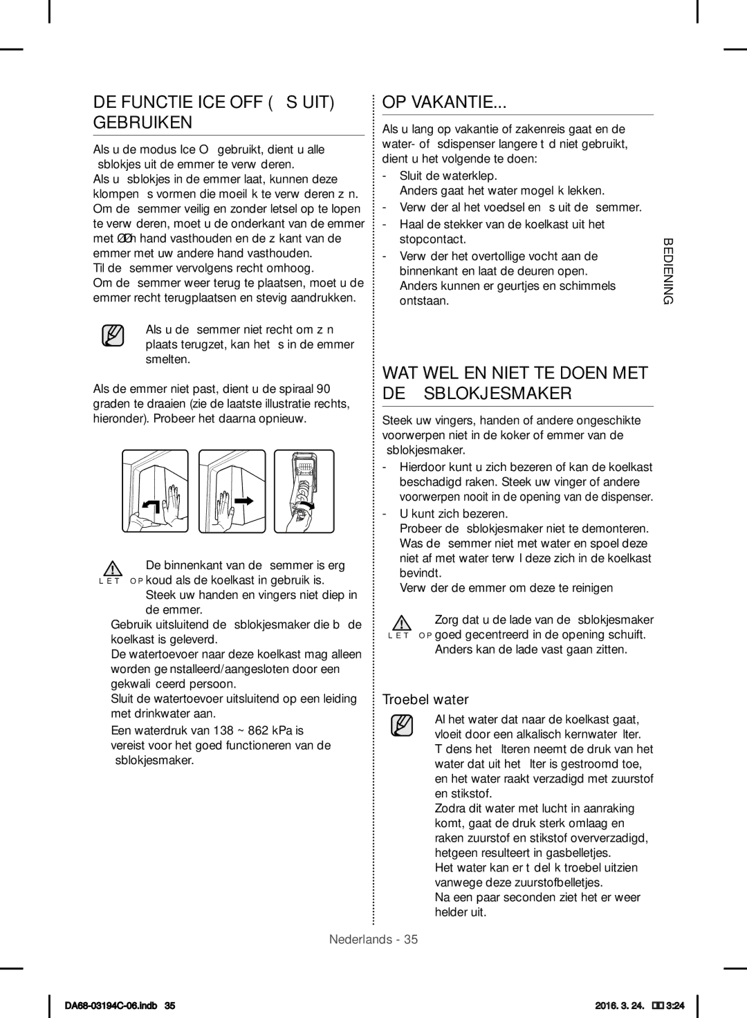 Samsung RF56J9041SR/EG DE Functie ICE OFF IJS UIT Gebruiken, OP Vakantie, WAT WEL EN Niet TE Doen MET DE Ijsblokjesmaker 