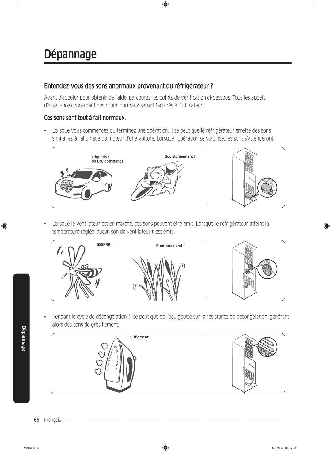 Samsung RF56M9380SG/EF Entendez-vous des sons anormaux provenant du réfrigérateur ?, Ces sons sont tout à fait normaux 