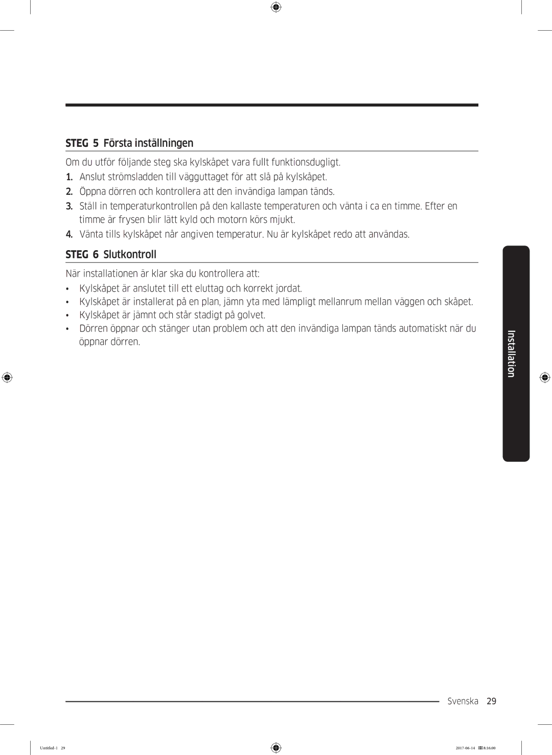 Samsung RF60J9020WZ/EE manual Steg 5 Första inställningen, Steg 6 Slutkontroll 