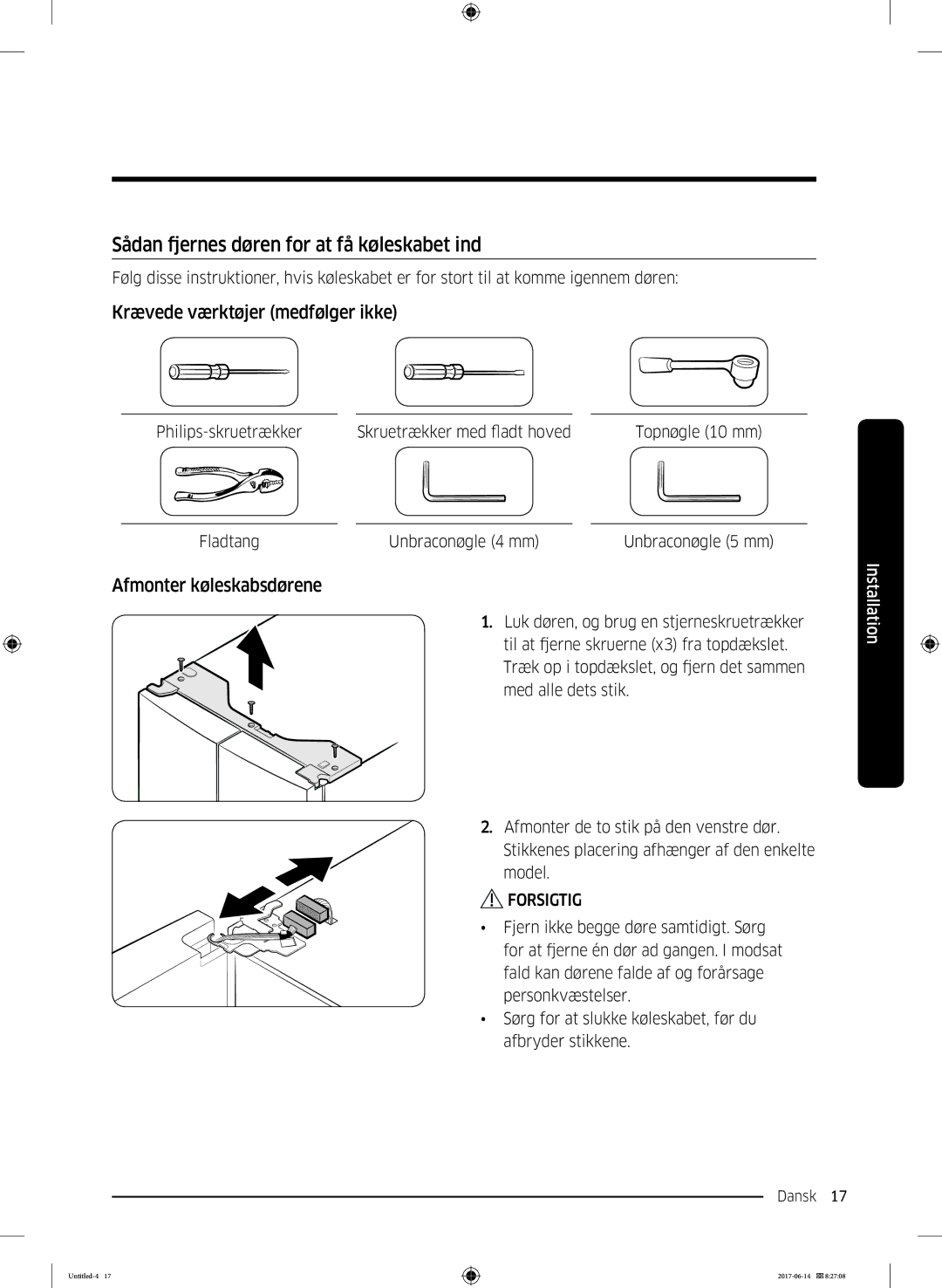 Samsung RF60J9020WZ/EE manual Sådan fjernes døren for at få køleskabet ind, Krævede værktøjer medfølger ikke 