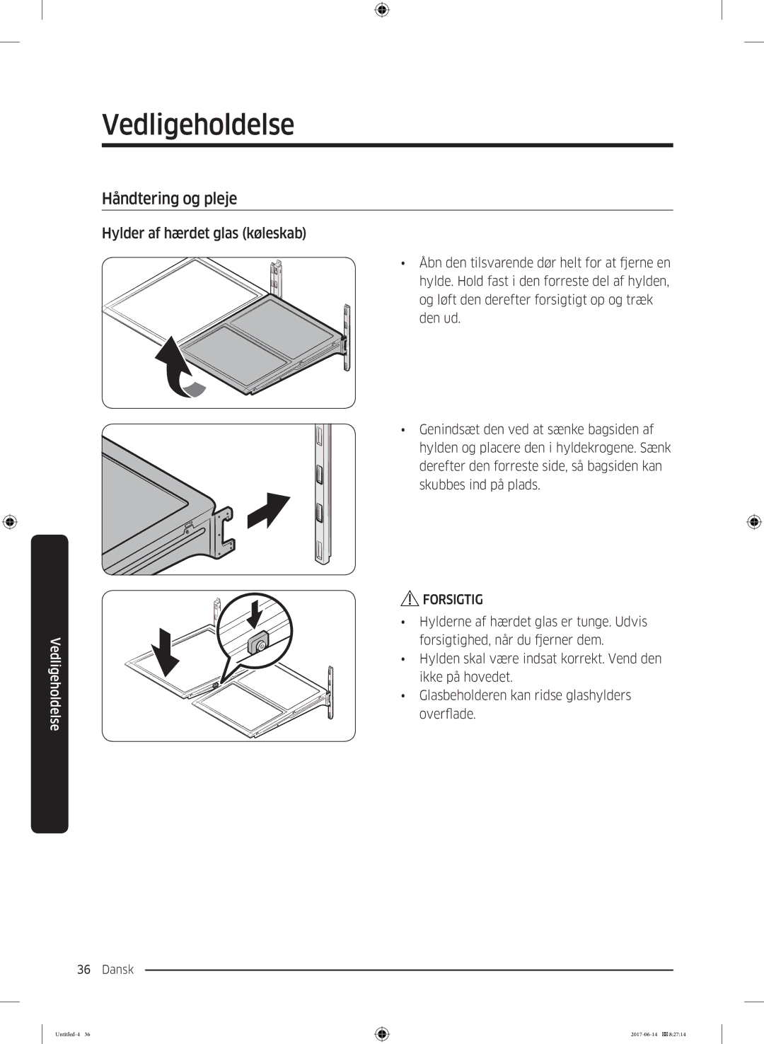 Samsung RF60J9020WZ/EE manual Vedligeholdelse, Håndtering og pleje, Hylder af hærdet glas køleskab 