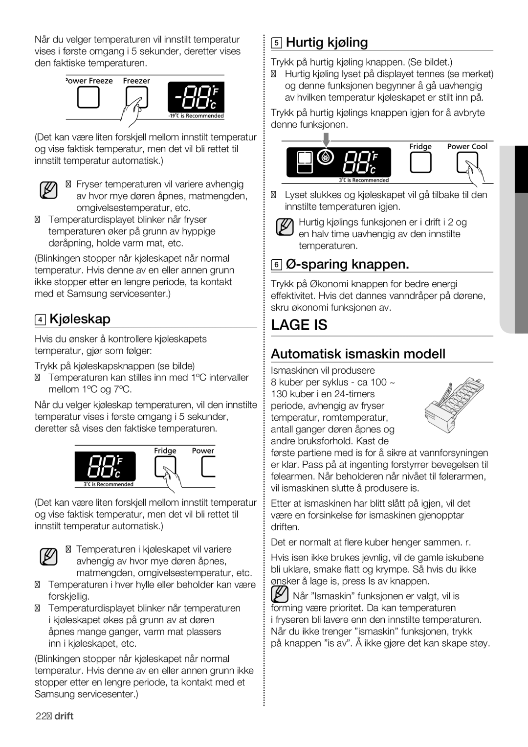 Samsung RF62HEPN1/XEE, RF62QEPN1/XEE manual Lage is, Kjøleskap, Hurtig kjøling, Sparing knappen, Automatisk ismaskin modell 