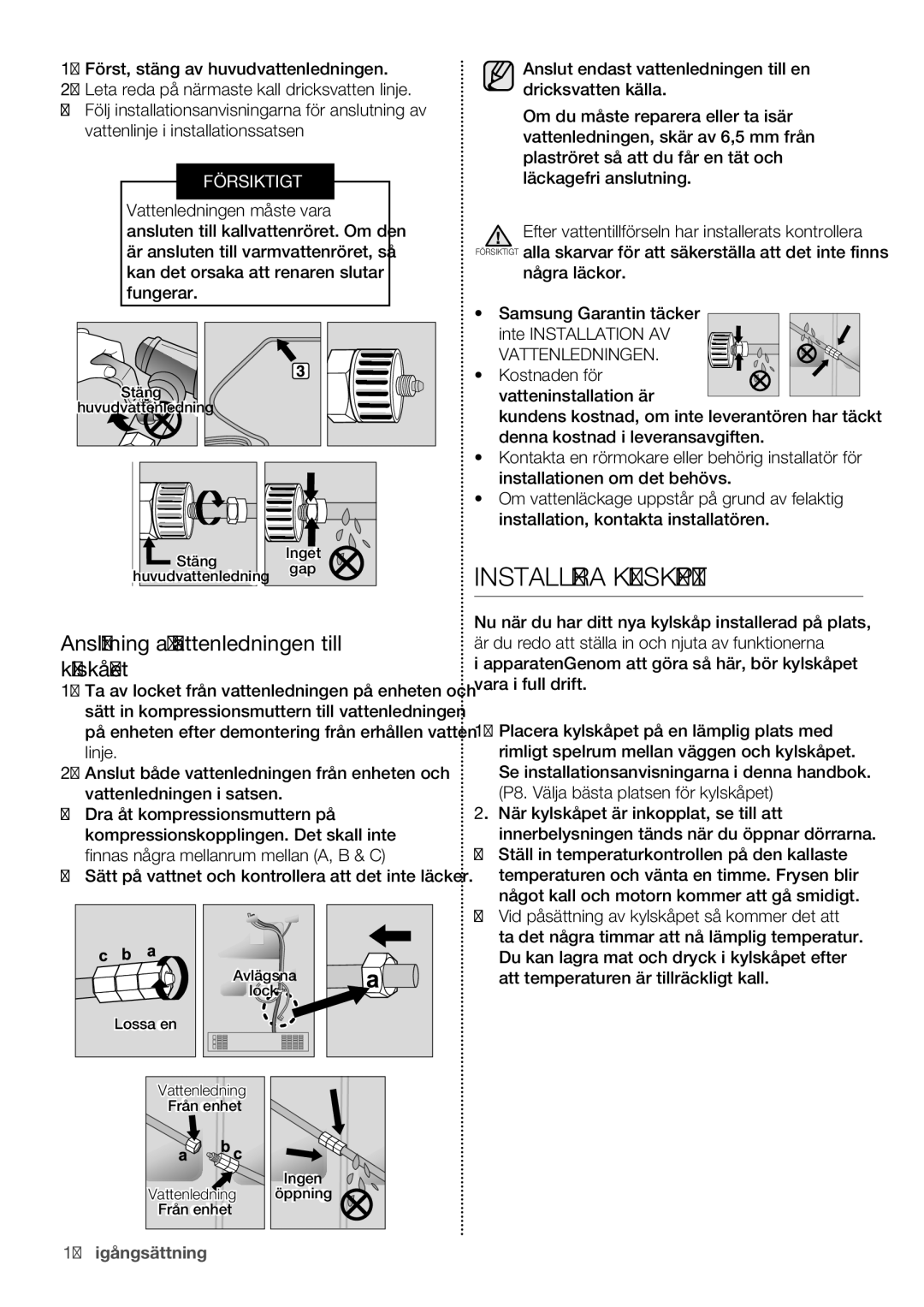 Samsung RF62HEPN1/XEE, RF62QEPN1/XEE manual Installera Kylskåpet, Anslutning av vattenledningen till kylskåpet 