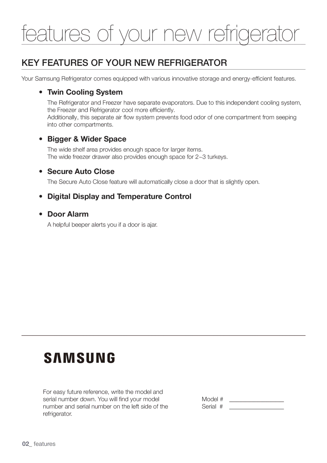 Samsung RF67DESW1/SML KEY Features of Your NEW Refrigerator, Twin Cooling System, Bigger & Wider Space, Secure Auto Close 