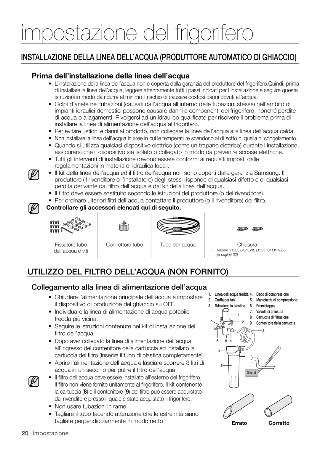 Samsung RF62UBPN1/XES manual Utilizzo DEL Filtro DELL’ACQUA NON Fornito, Prima dell’installazione della linea dell’acqua 