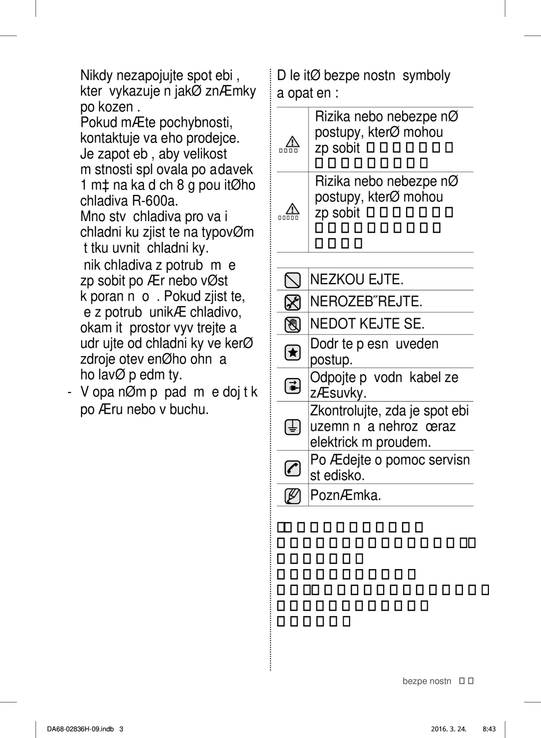 Samsung RF858VALASL/EF manual Postupy, které mohou, Požádejte o pomoc servisní středisko Poznámka 