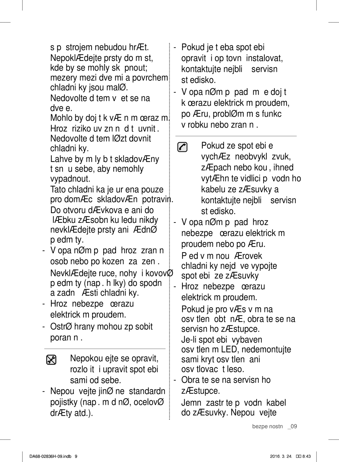 Samsung RF858VALASL/EF manual Přístrojem nebudou hrát, Obraťte se na servisního zástupce 