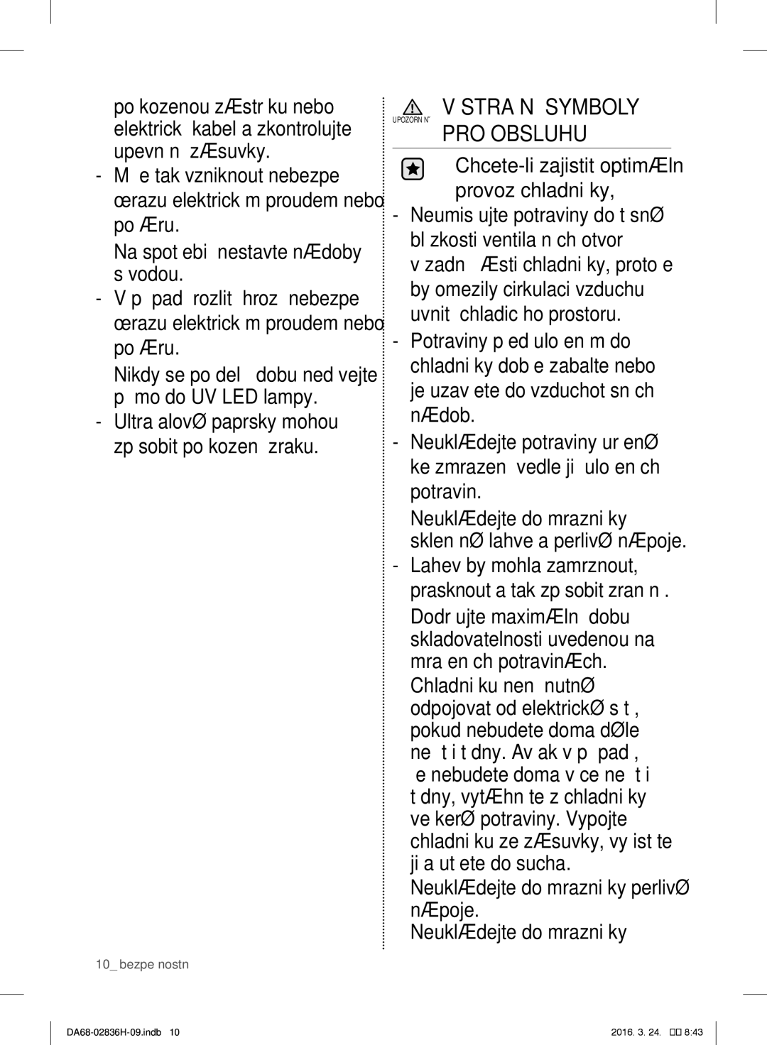 Samsung RF858VALASL/EF manual Výstražné Symboly, Chcete-li zajistit optimální provoz chladničky 