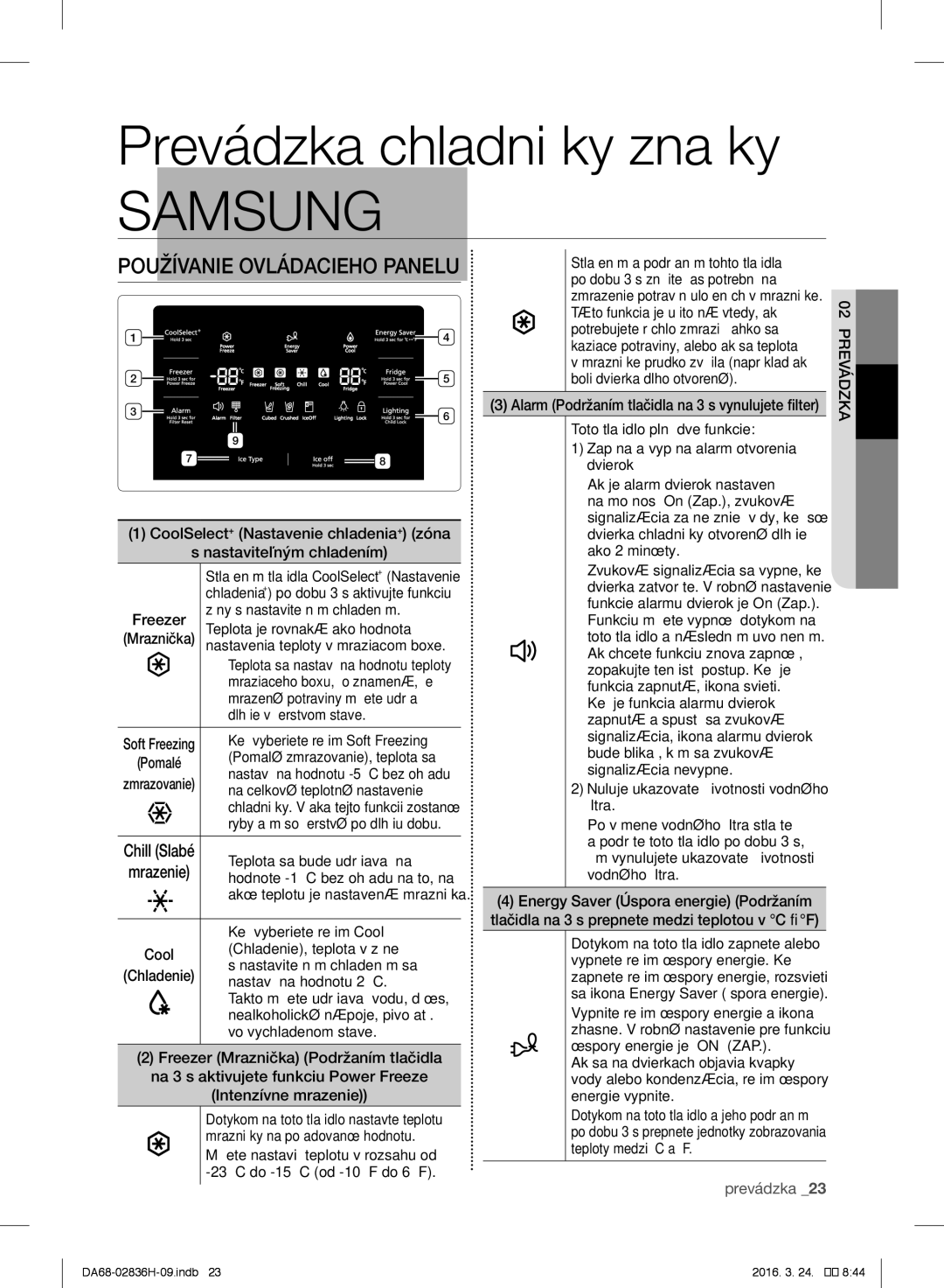 Samsung RF858VALASL/EF manual Prevádzka chladničky značky, Používanie Ovládacieho Panelu 