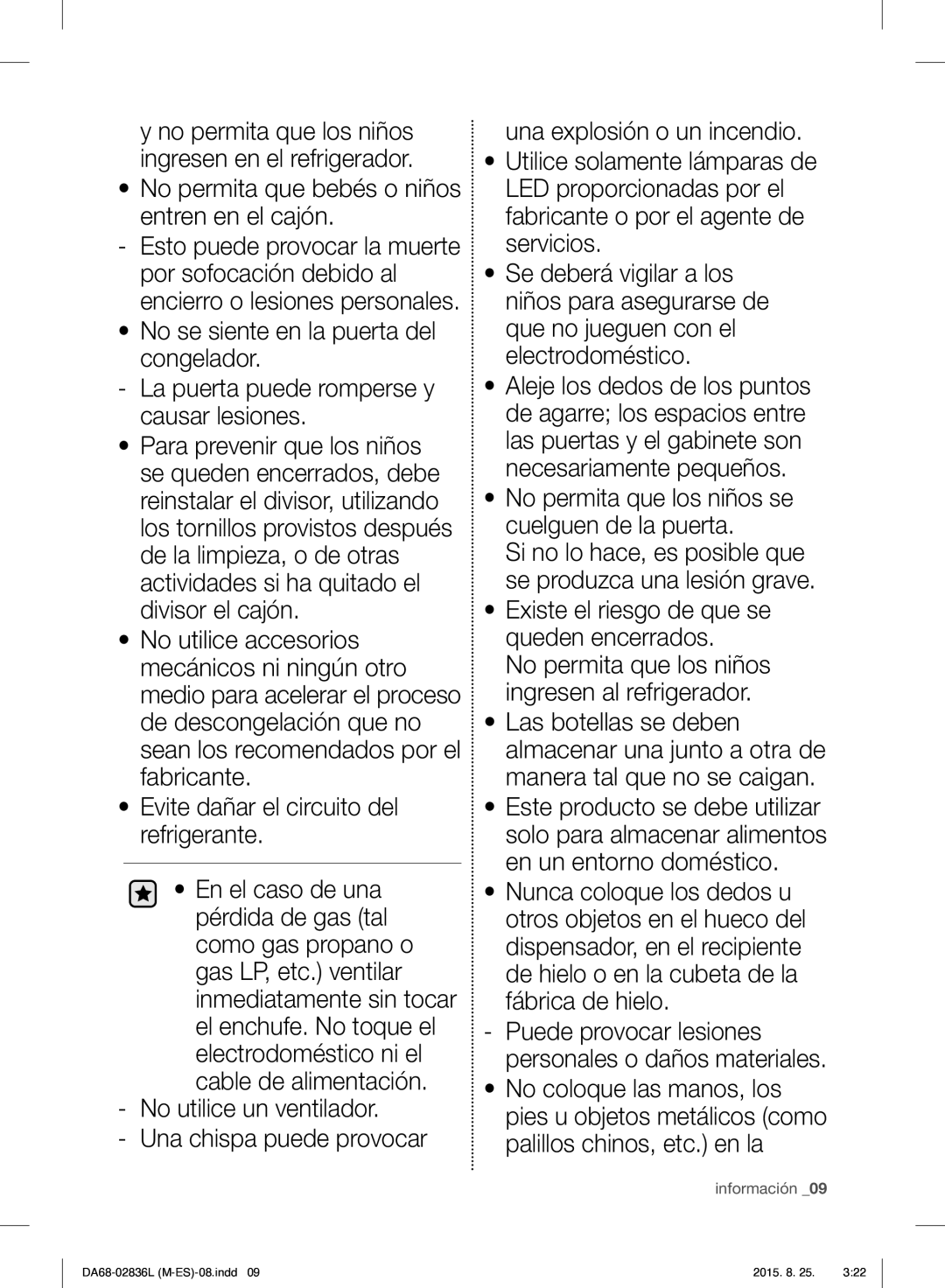 Samsung RF858VALASL/EU manual No permita que bebés o niños entren en el cajón, Evite dañar el circuito del refrigerante 