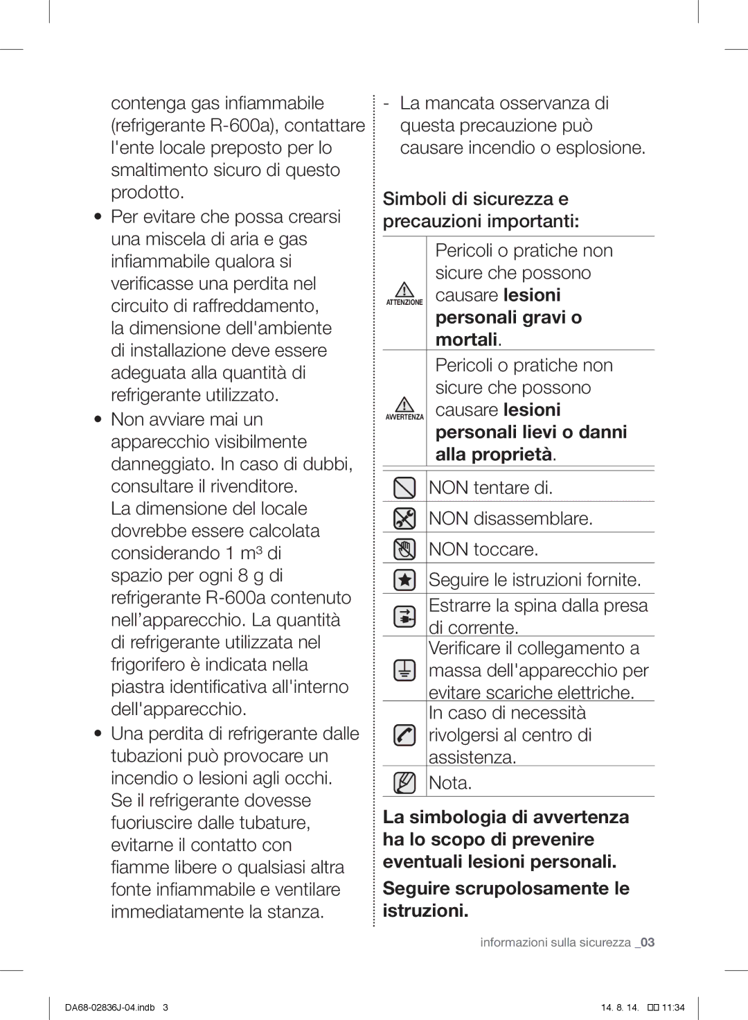 Samsung RF905VCLASL/ES manual Causare lesioni, Alla proprietà 