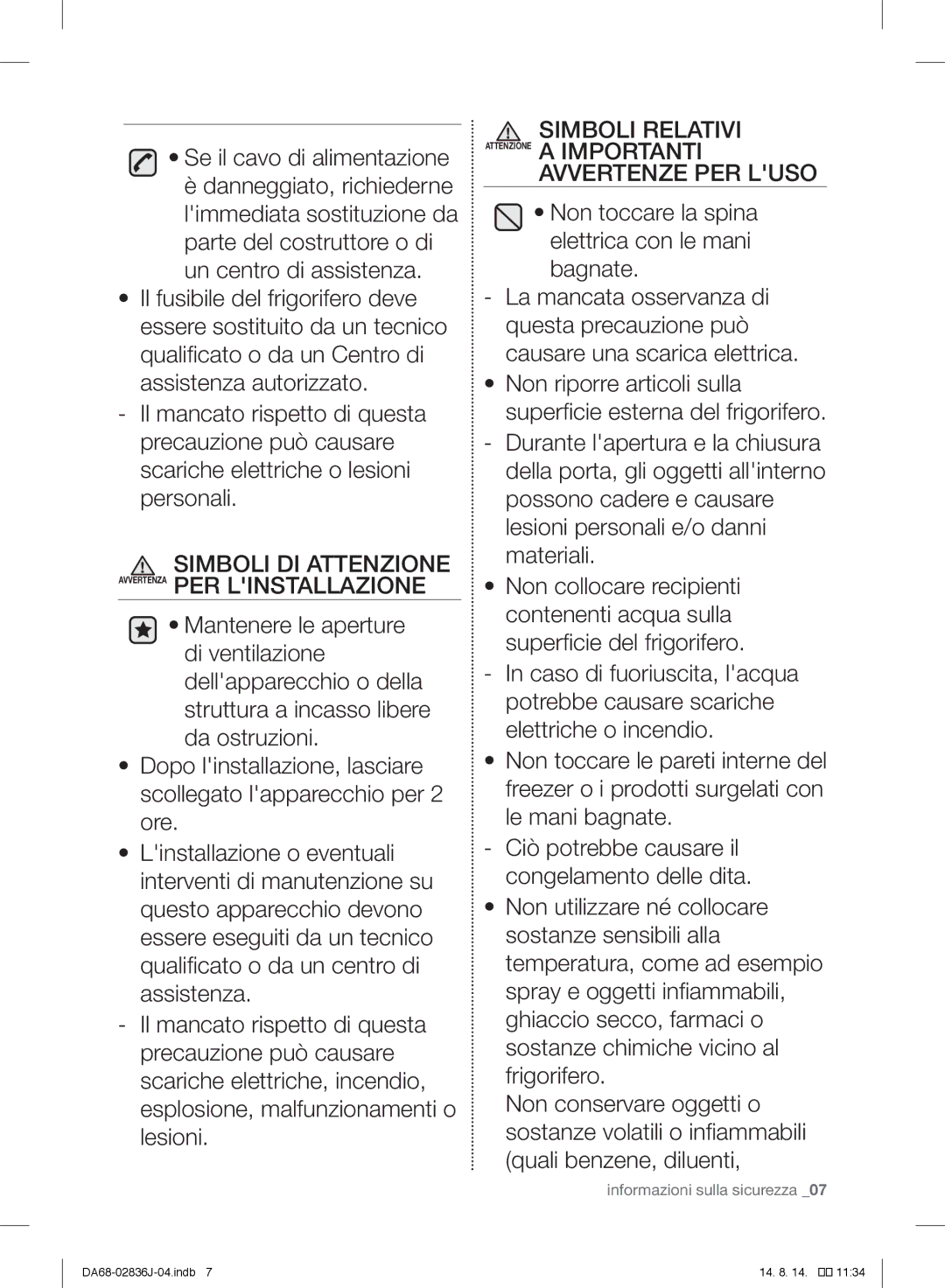 Samsung RF905VCLASL/ES manual Simboli DI Attenzione Avvertenza PER Linstallazione, Quali benzene, diluenti 