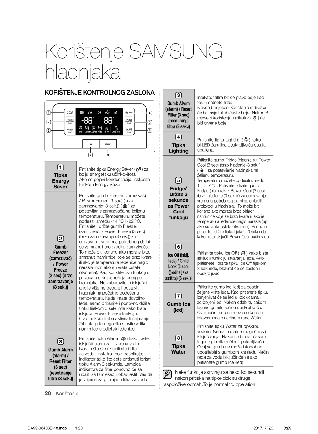 Samsung RFG23UEBP1/XEO, RFG23UERS1/XEO manual Korištenje Kontrolnog Zaslona, Raspoložive odmah.To je normalno. operation 